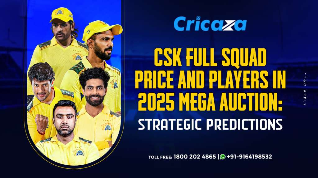 CSK Full Squad Price and Player in 2025 Mega Auction Strategic Predictions