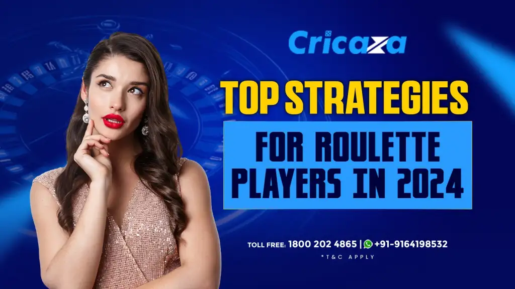 Top Strategies for Roulette Players in 2024