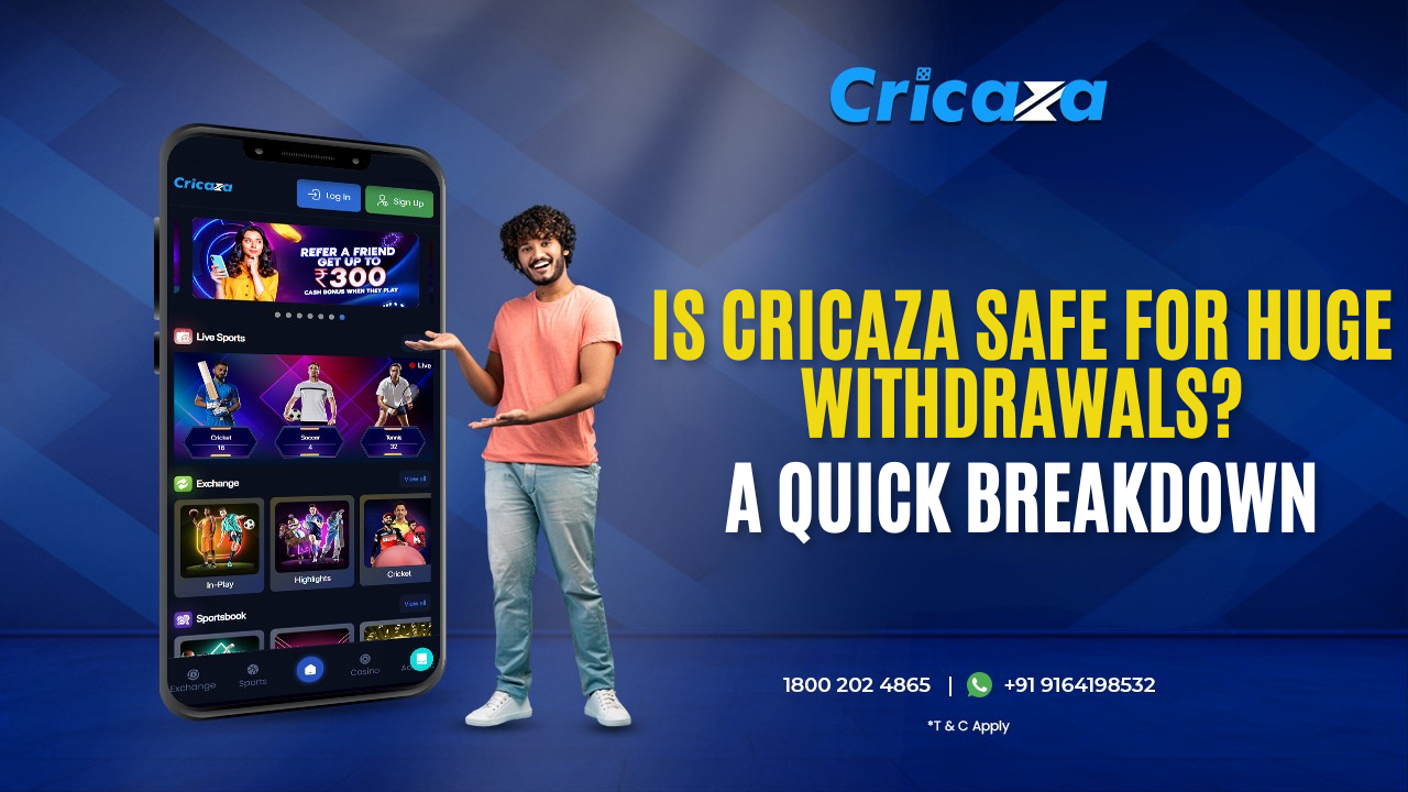 Is Cricaza Safe For Huge Withdrawals A Quick Breakdown
