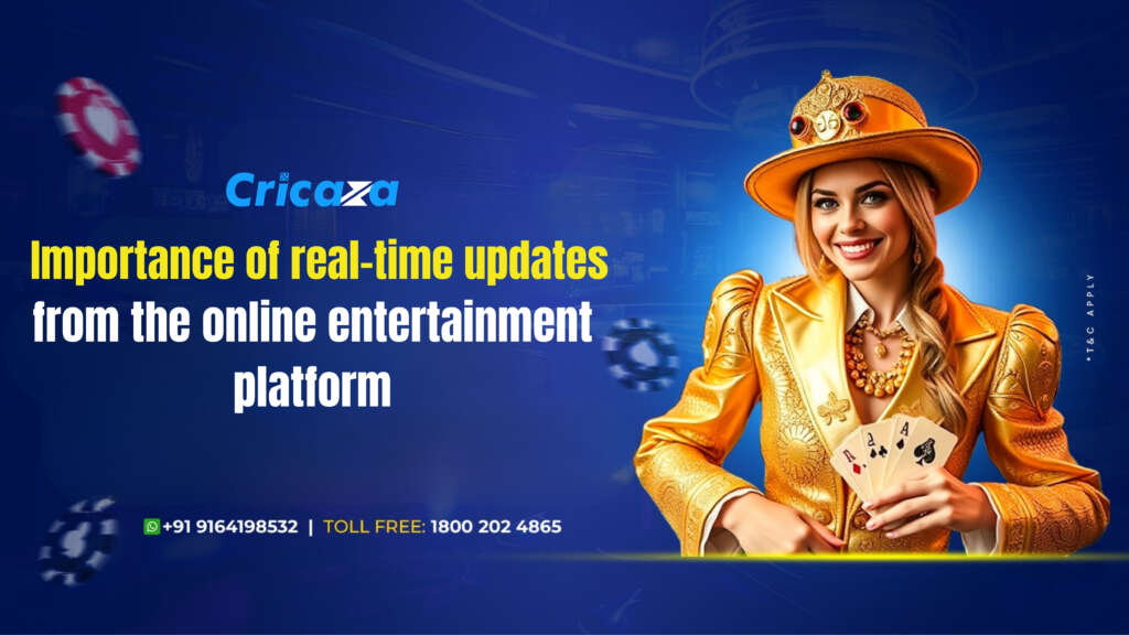 Importance of real-time updates from the online entertainment platform