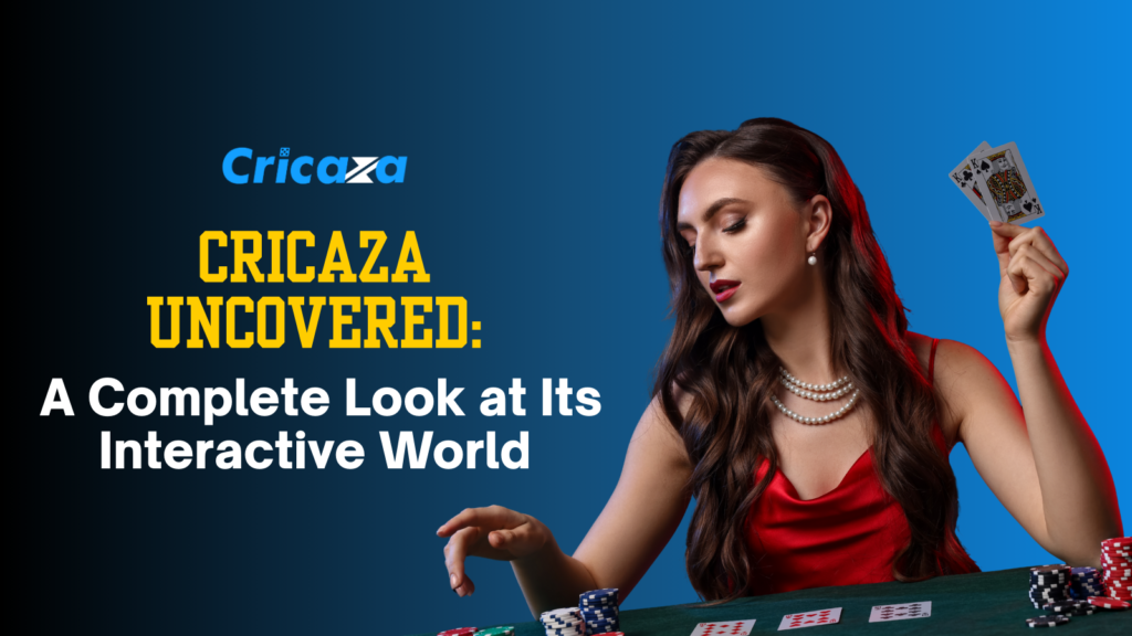 Cricaza Uncovered A Complete Look at Its Interactive World