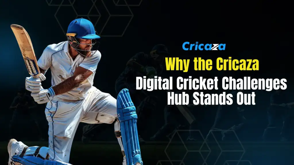 Why the Cricaza Digital Cricket Challenges Hub Stands Out